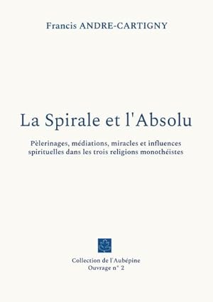 Seller image for La Spirale et l'Absolu for sale by BuchWeltWeit Ludwig Meier e.K.
