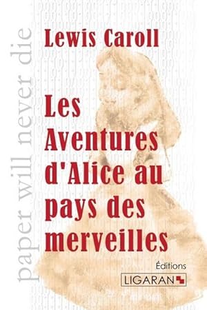 Imagen del vendedor de Les Aventures d'Alice au pays des merveilles a la venta por BuchWeltWeit Ludwig Meier e.K.