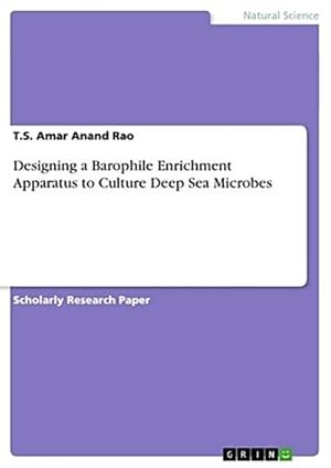 Seller image for Designing a Barophile Enrichment Apparatus to Culture Deep Sea Microbes for sale by BuchWeltWeit Ludwig Meier e.K.