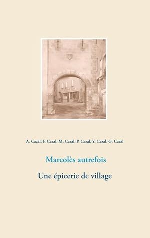 Seller image for Marcols autrefois. Une picerie de village for sale by BuchWeltWeit Ludwig Meier e.K.