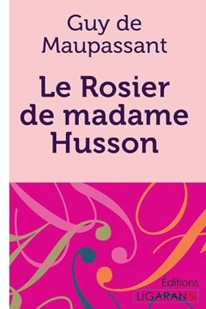 Image du vendeur pour Le Rosier de madame Husson mis en vente par BuchWeltWeit Ludwig Meier e.K.