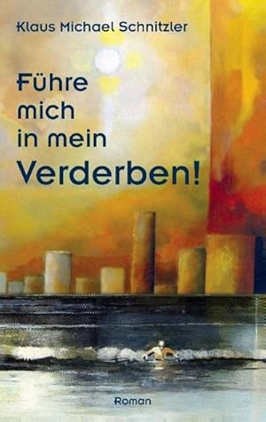 Image du vendeur pour Fhre mich in mein Verderben! mis en vente par BuchWeltWeit Ludwig Meier e.K.