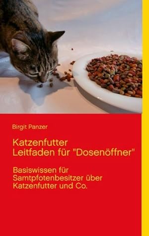 Seller image for Katzenfutter Leitfaden fr "Dosenffner" for sale by BuchWeltWeit Ludwig Meier e.K.