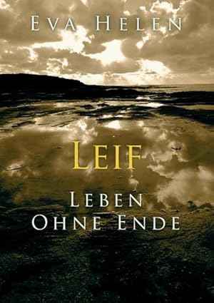 Immagine del venditore per Leif - Leben ohne Ende venduto da BuchWeltWeit Ludwig Meier e.K.