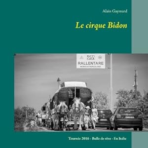 Image du vendeur pour Le cirque Bidon 2016 mis en vente par BuchWeltWeit Ludwig Meier e.K.