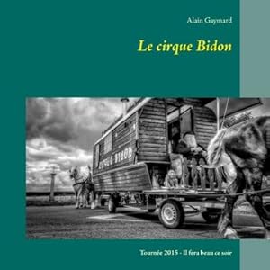 Image du vendeur pour Le cirque Bidon 2015 mis en vente par BuchWeltWeit Ludwig Meier e.K.