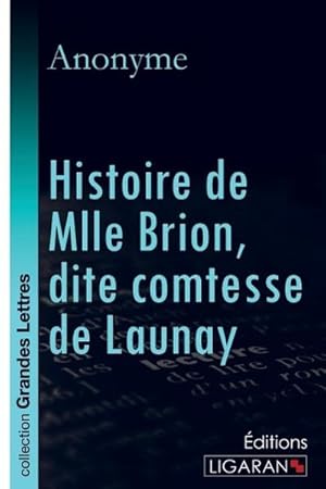 Image du vendeur pour Histoire de Mlle Brion, dite comtesse de Launay (grands caractres) mis en vente par BuchWeltWeit Ludwig Meier e.K.