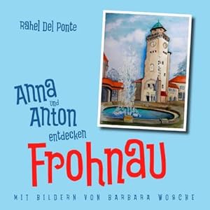Image du vendeur pour Anna und Anton entdecken Frohnau mis en vente par BuchWeltWeit Ludwig Meier e.K.