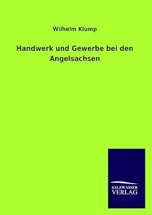 Seller image for Handwerk und Gewerbe bei den Angelsachsen for sale by BuchWeltWeit Ludwig Meier e.K.