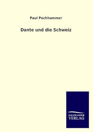 Immagine del venditore per Dante und die Schweiz venduto da BuchWeltWeit Ludwig Meier e.K.