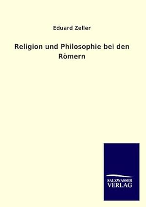 Seller image for Religion und Philosophie bei den Rmern for sale by BuchWeltWeit Ludwig Meier e.K.