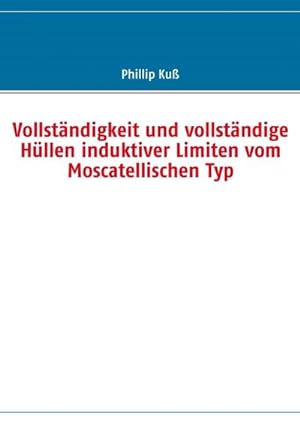 Seller image for Vollstndigkeit und vollstndige Hllen induktiver Limiten vom Moscatellischen Typ for sale by BuchWeltWeit Ludwig Meier e.K.