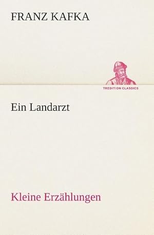 Imagen del vendedor de Ein Landarzt Kleine Erzhlungen a la venta por BuchWeltWeit Ludwig Meier e.K.