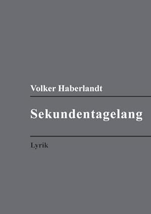 Seller image for Sekundentagelang for sale by BuchWeltWeit Ludwig Meier e.K.