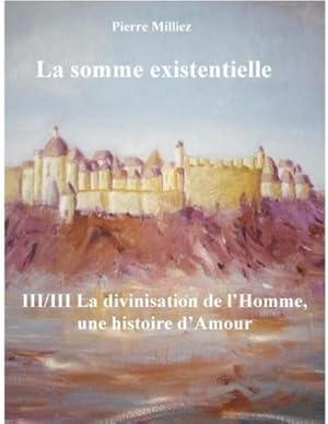 Imagen del vendedor de La somme existentielle III/III La divinisation de l'homme a la venta por BuchWeltWeit Ludwig Meier e.K.