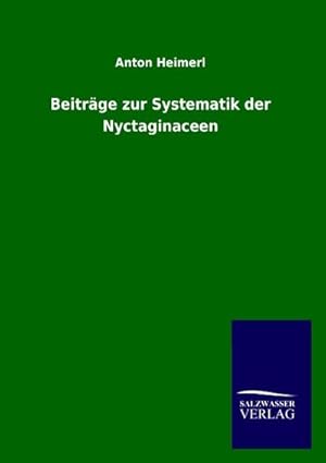 Immagine del venditore per Beitrge zur Systematik der Nyctaginaceen venduto da BuchWeltWeit Ludwig Meier e.K.