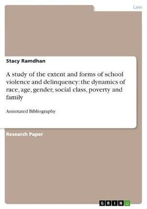 Bild des Verkufers fr A study of the extent and forms of school violence and delinquency: the dynamics of race, age, gender, social class, poverty and family zum Verkauf von BuchWeltWeit Ludwig Meier e.K.