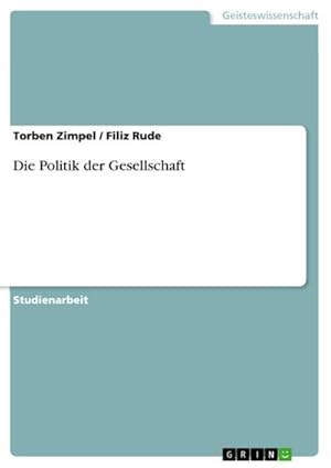 Seller image for Die Politik der Gesellschaft for sale by BuchWeltWeit Ludwig Meier e.K.