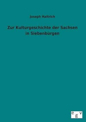 Seller image for Zur Kulturgeschichte der Sachsen in Siebenbrgen for sale by BuchWeltWeit Ludwig Meier e.K.