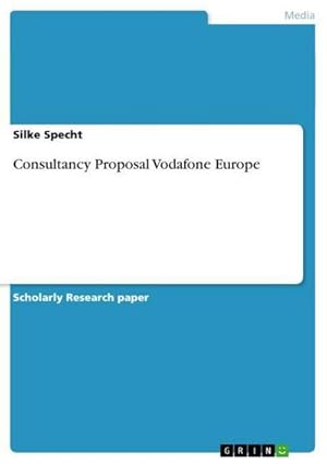 Bild des Verkufers fr Consultancy Proposal Vodafone Europe zum Verkauf von BuchWeltWeit Ludwig Meier e.K.