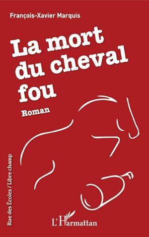 Image du vendeur pour La mort du cheval fou mis en vente par BuchWeltWeit Ludwig Meier e.K.