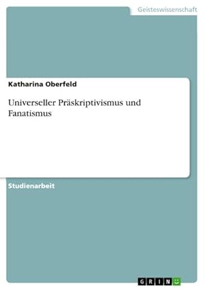 Imagen del vendedor de Universeller Prskriptivismus und Fanatismus a la venta por BuchWeltWeit Ludwig Meier e.K.