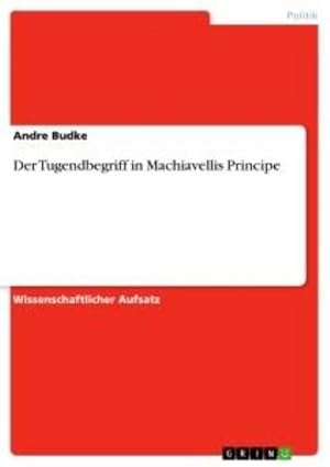 Seller image for Der Tugendbegriff in Machiavellis Principe for sale by BuchWeltWeit Ludwig Meier e.K.