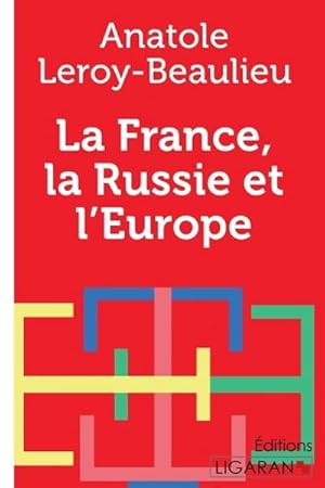 Image du vendeur pour La France, la Russie et l'Europe mis en vente par BuchWeltWeit Ludwig Meier e.K.