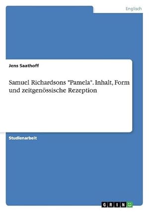 Seller image for Samuel Richardsons "Pamela". Inhalt, Form und zeitgenssische Rezeption for sale by BuchWeltWeit Ludwig Meier e.K.