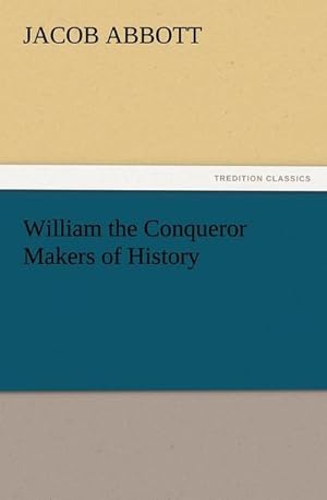 Seller image for William the Conqueror Makers of History for sale by BuchWeltWeit Ludwig Meier e.K.