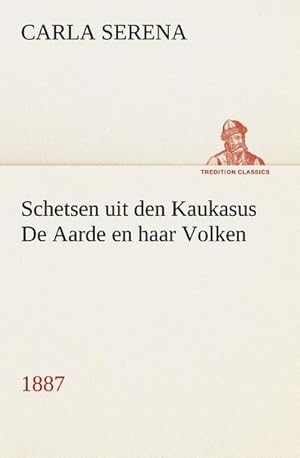 Seller image for Schetsen uit den Kaukasus De Aarde en haar Volken, 1887 for sale by BuchWeltWeit Ludwig Meier e.K.