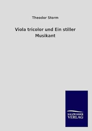 Imagen del vendedor de Viola tricolor und Ein stiller Musikant a la venta por BuchWeltWeit Ludwig Meier e.K.