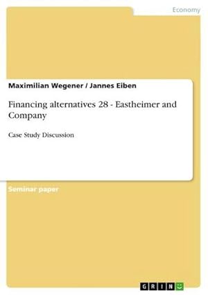 Seller image for Financing alternatives 28 - Eastheimer and Company for sale by BuchWeltWeit Ludwig Meier e.K.