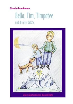 Bild des Verkufers fr Bello, Tim, Timpotee und die drei Dolche zum Verkauf von BuchWeltWeit Ludwig Meier e.K.