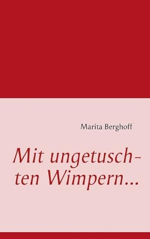 Bild des Verkufers fr Mit ungetuschten Wimpern. zum Verkauf von BuchWeltWeit Ludwig Meier e.K.