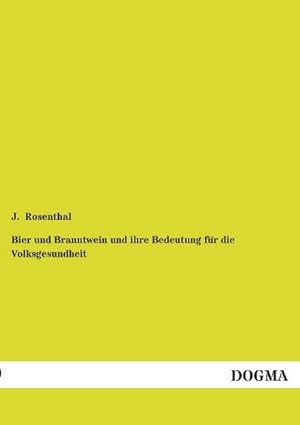 Seller image for Bier und Branntwein und ihre Bedeutung fr die Volksgesundheit for sale by BuchWeltWeit Ludwig Meier e.K.