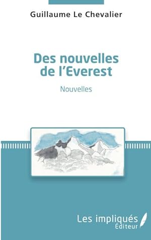 Image du vendeur pour Des nouvelles de l'Everest mis en vente par BuchWeltWeit Ludwig Meier e.K.