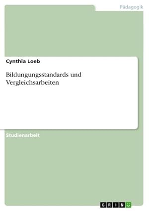 Imagen del vendedor de Bildungungsstandards und Vergleichsarbeiten a la venta por BuchWeltWeit Ludwig Meier e.K.