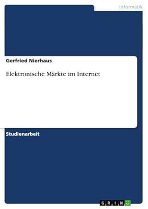 Image du vendeur pour Elektronische Mrkte im Internet mis en vente par BuchWeltWeit Ludwig Meier e.K.