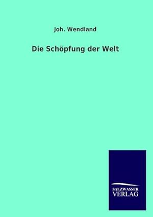 Bild des Verkufers fr Die Schpfung der Welt zum Verkauf von BuchWeltWeit Ludwig Meier e.K.