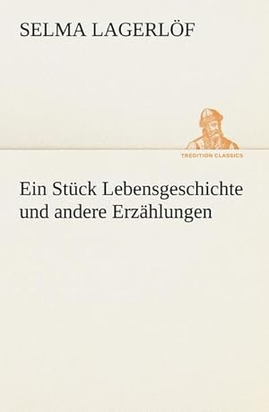 Image du vendeur pour Ein Stck Lebensgeschichte und andere Erzhlungen mis en vente par BuchWeltWeit Ludwig Meier e.K.