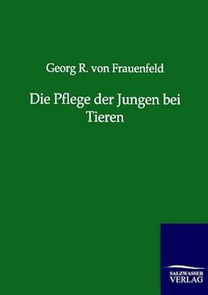 Seller image for Die Pflege der Jungen bei Tieren for sale by BuchWeltWeit Ludwig Meier e.K.