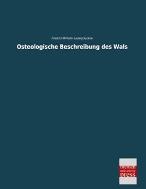 Seller image for Osteologische Beschreibung des Wals for sale by BuchWeltWeit Ludwig Meier e.K.