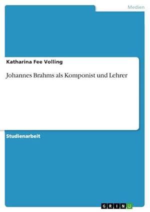 Seller image for Johannes Brahms als Komponist und Lehrer for sale by BuchWeltWeit Ludwig Meier e.K.