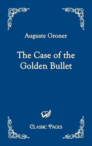 Immagine del venditore per The Case of the Golden Bullet venduto da BuchWeltWeit Ludwig Meier e.K.