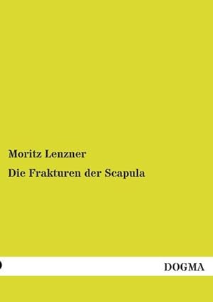 Seller image for Die Frakturen der Scapula for sale by BuchWeltWeit Ludwig Meier e.K.