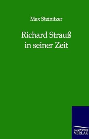 Seller image for Richard Strau in seiner Zeit for sale by BuchWeltWeit Ludwig Meier e.K.