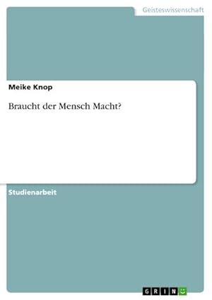 Image du vendeur pour Braucht der Mensch Macht? mis en vente par BuchWeltWeit Ludwig Meier e.K.