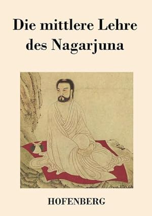 Seller image for Die mittlere Lehre des Nagarjuna for sale by BuchWeltWeit Ludwig Meier e.K.