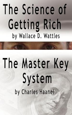 Bild des Verkufers fr The Science of Getting Rich by Wallace D. Wattles AND The Master Key System by Charles Haanel zum Verkauf von BuchWeltWeit Ludwig Meier e.K.